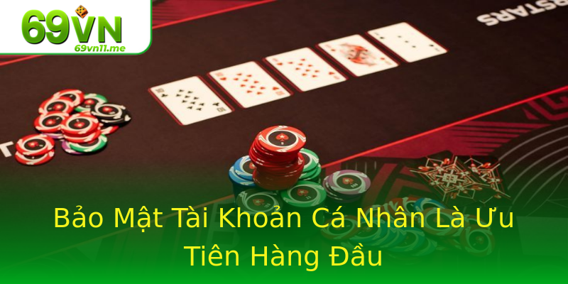 Bảo Mật Tài Khoản Cá Nhân Là Ưu Tiên Hàng Đầu Bảo Mật Tài Khoản Cá Nhân Là Ưu Tiên Hàng Đầu