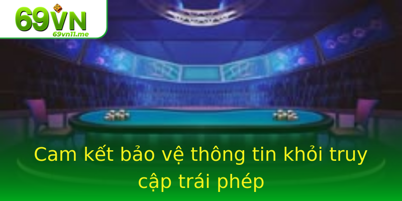 Cam kết bảo vệ thông tin khỏi truy cập trái phép Cam kết bảo vệ thông tin khỏi truy cập trái phép