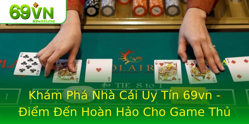 Khám Phá Nhà Cái Uy Tín 69vn - Điểm Đến Hoàn Hảo Cho Game Thủ Khám Phá Nhà Cái Uy Tín 69vn - Điểm Đến Hoàn Hảo Cho Game Thủ