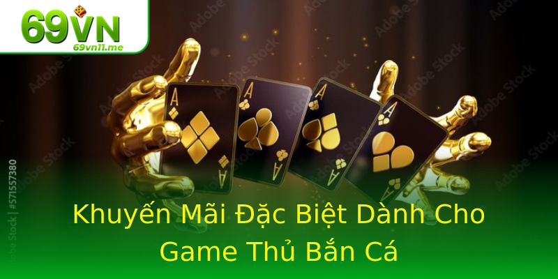 Khuyến Mãi Đặc Biệt Dành Cho Game Thủ Bắn Cá Khuyến Mãi Đặc Biệt Dành Cho Game Thủ Bắn Cá