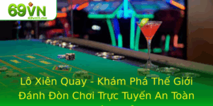 Lo Xien Quay Kham Pha The Gioi Anh On Choi Truc Tuyen An Toan Hieu Qua