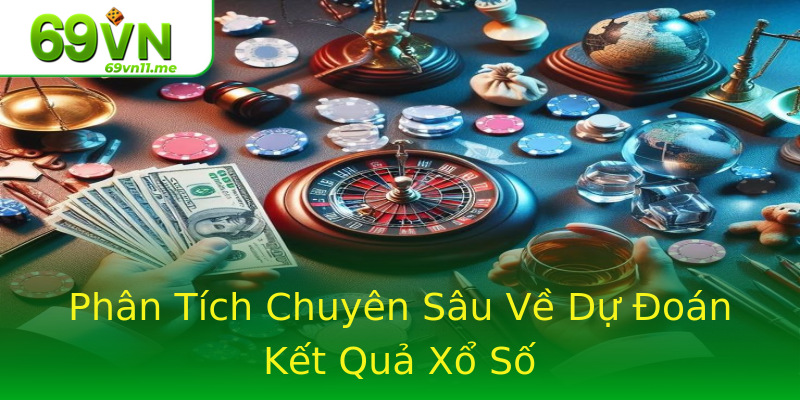 Phân Tích Chuyên Sâu Về Dự Đoán Kết Quả Xổ Số Phân Tích Chuyên Sâu Về Dự Đoán Kết Quả Xổ Số