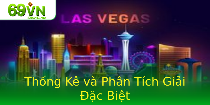 Thống Kê và Phân Tích Giải Đặc Biệt Thống Kê và Phân Tích Giải Đặc Biệt