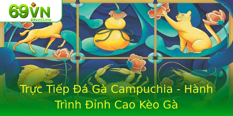 Trực Tiếp Đá Gà Campuchia - Hành Trình Đỉnh Cao Kèo Gà Trực Tiếp Đá Gà Campuchia - Hành Trình Đỉnh Cao Kèo Gà